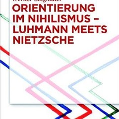 ⚡Read🔥Book Orientierung im Nihilismus ? Luhmann meets Nietzsche (German Edition)