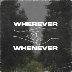 Wherever, Whenever