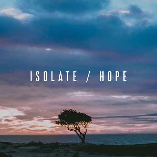 Isolate/Hope