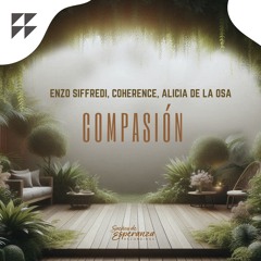 Enzo Siffredi, Coherence, Alicia De La Osa - Compasión (Original Mix)