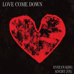 Evelyn King - Love Come Down (KNGHT US REMIX)