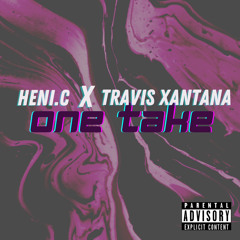 ONE TAKE X TRAVIS XANTANA