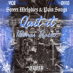 Quit It (ft YCB Rondo)