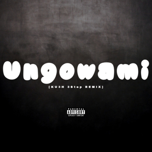 Ungowami [KU3H 3Step Remix] REVISIT