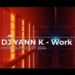 DJ YANN K - Work - 2K24 (HYDREA Project)