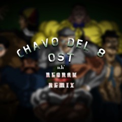 CHAVO DEL 8 (NEORAH REMIX)