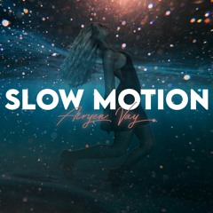 Slow Motion - Airyen Vay