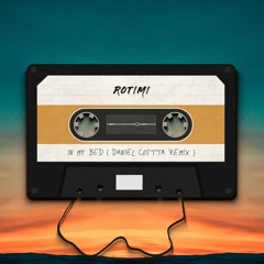 ROTIMI - IN MY BED ( DANIEL COSTTA REMIX )