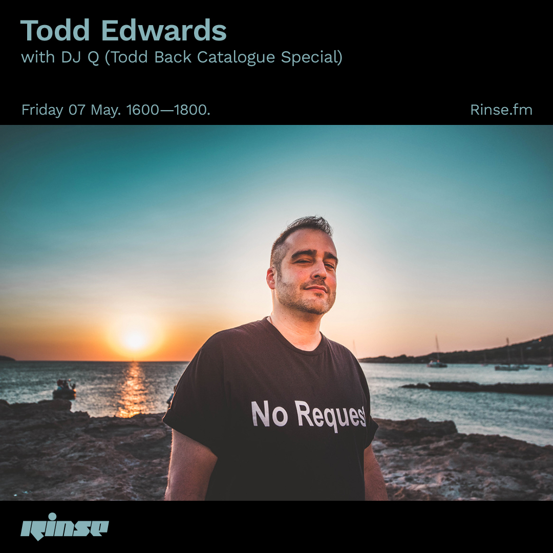 Todd Edwards with DJ Q (Todd Black Catalogue Special) - 07 May 2021