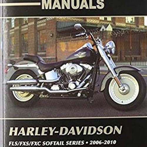 READ KINDLE PDF EBOOK EPUB Harley-Davidson FLS/FXS/FXC Sofftail Series 2006-2010 (Cly