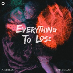 Pontifexx, Rafa Gerazzo - Everything To Lose [Extended Mix]