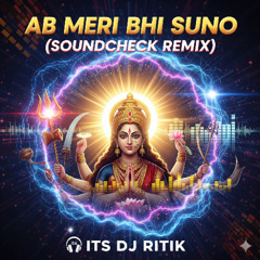 Ab Meri Bhi Suno - Maa Durga - Soundcheck | Its Dj Ritik