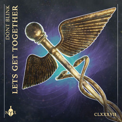 DONT BLINK - LETS GET TOGETHER