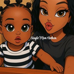 Single Mom Anthem