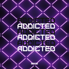 Addicted