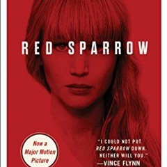 [VIEW] EPUB KINDLE PDF EBOOK Red Sparrow: A Novel (1) (The Red Sparrow Trilogy) by  Jason Matthews �