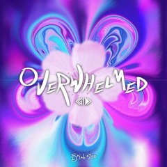 Overwhelmed