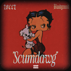 Scumdawg (Prod. Bloodground)