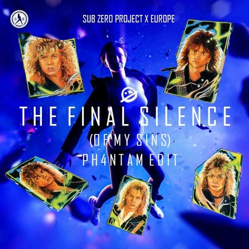 EUROPE VS SUBZERO PROJECT - THE FINAL COUNTDOWN X SILENCE OF MY SINS (PH4NTAM EDIT) [FREE DOWNLOAD]