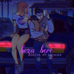 Beza bere ft amiross