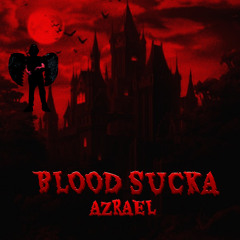 BLOOD SUCKA