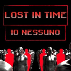 Lost In Time - Io Nessuno