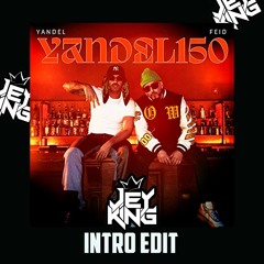 150 - YANDEL FT FEIT JEYKING INTRO EDIT