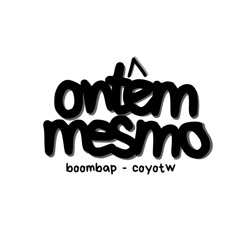 Ontem mesmo - (BOOMBAP) Pumapjl x SonoTWS x Caio Ocean x Gyylo