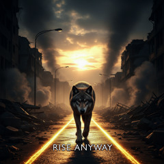 Rise Anyway