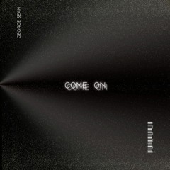 George Sean - Come On (Radio Edit)