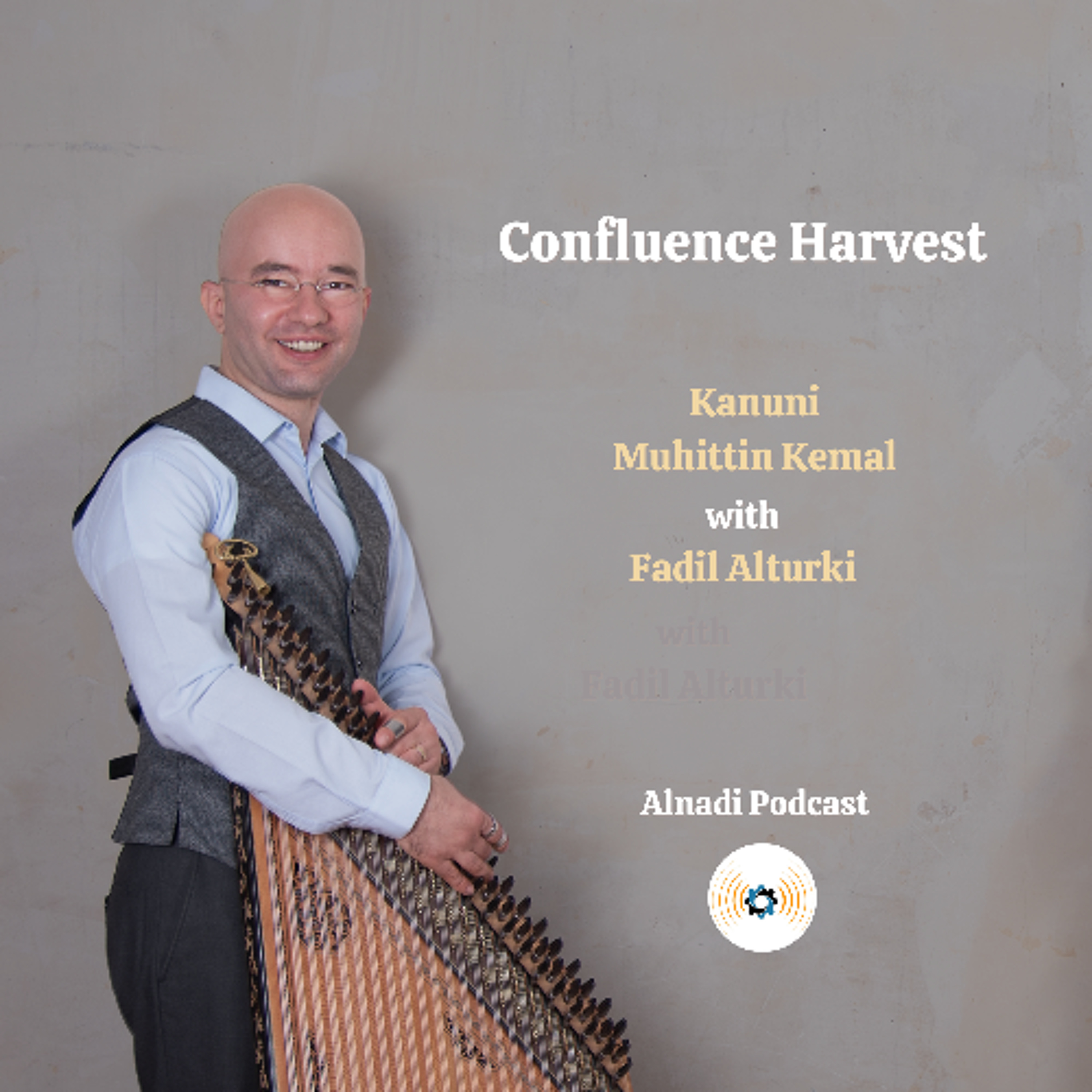 EP120: Confluence Harvest | Kanuni Muhittin Kemal on Alnadi Podcast episode artwork