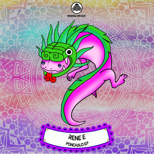PREMIERE! Rene E - Ponchalo (Original Mix) Mayan Music