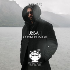 PREMIERE: Ubbah - Communication [Clone]
