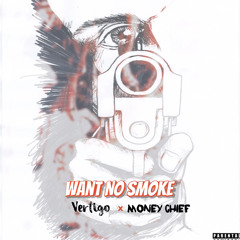 Want No Smoke ft Money Chief
