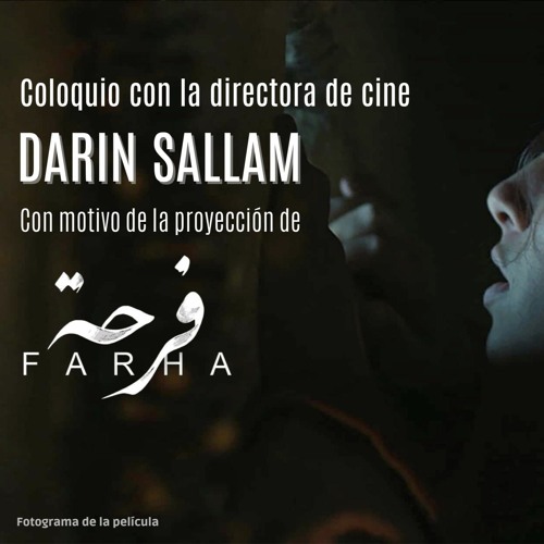 Coloquio con Darin Sallam, directora de la película "Farha"