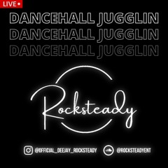 [LIVE RECORDING] - DANCEHALL JUGGLIN - @DJROCKSTEADY