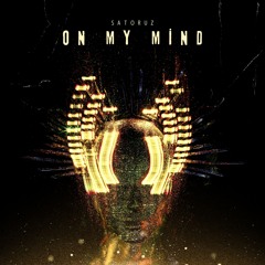 Satoruz - On My Mind (Frenchcore)