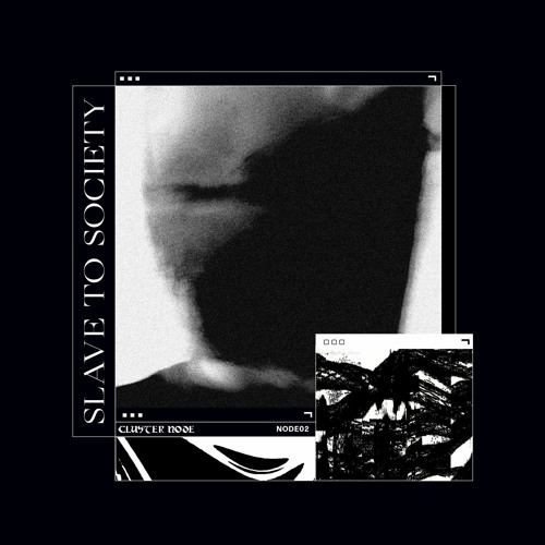 NODE02 - Slave to Society