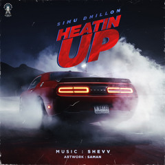 Heatin Up | Simu Dhillon | La La La La |