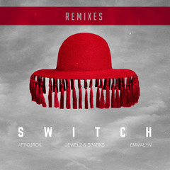 Afrojack x Jewelz & Sparks feat. Emmalyn - Switch (Magnificence Remix)