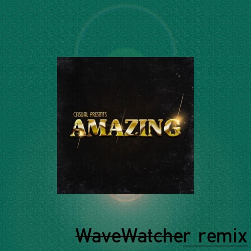 Amazing (Wavewatcher Remix)