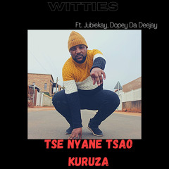 Tse Nyane Tsao Kuruza (Radio Edit) [feat. Jubiekay & Dopey Da  Deejay]