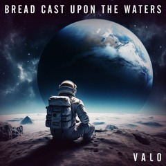 Bread Cast Upon The Waters