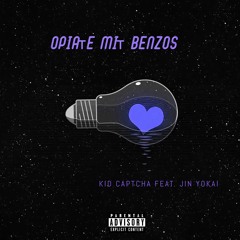Opiate mit Benzos (feat. Jin Yokai)