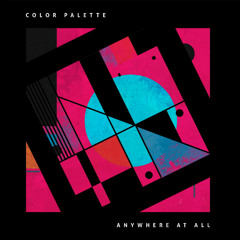 COLOR PALETTE - ANYWHERE AT ALL