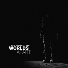 NIVEK FFORHS - WORLDS APART (feat. Leen)