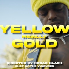 Kodak Black - Yellow Really Gold