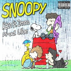 Kaco + Zenno - Snoopy (Prod. Uloe)