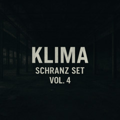 KLIMA – SCHRANZ SET V4 | Kobosil | LESSSS | Noise Not War | Inductor | Flunkert | ...