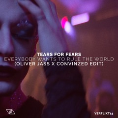 Tears For Fears - Everybody Wants To Rule The World (Oliver Jass x Convinzed Edit)